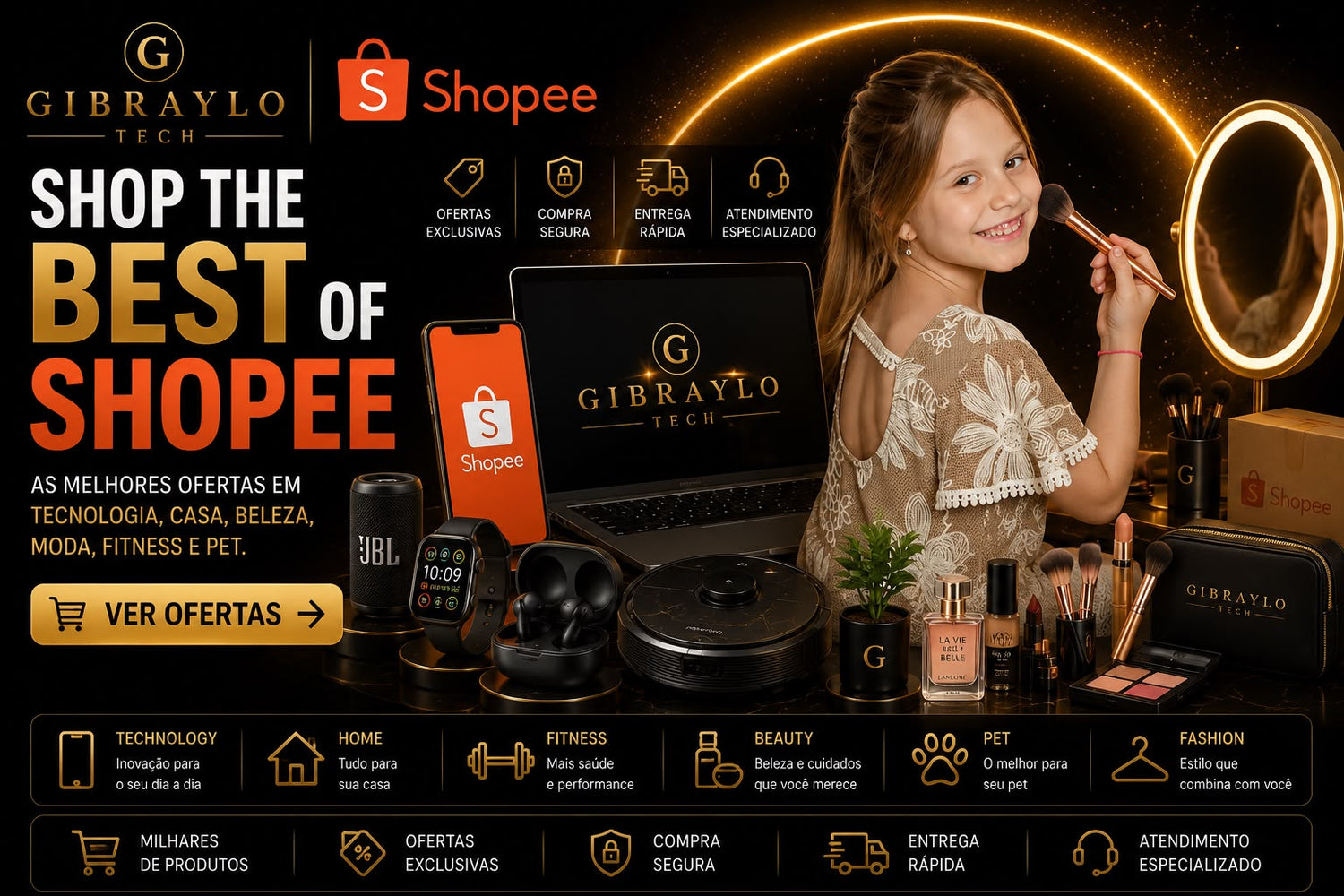 Banner Shopee GIBRAYLO TECH com ofertas exclusivas em tecnologia, beleza, moda, casa, fitness e produtos pet.